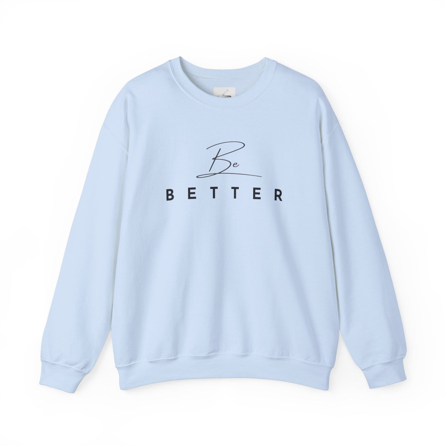 Be Better Sweatshirt - Light Blue