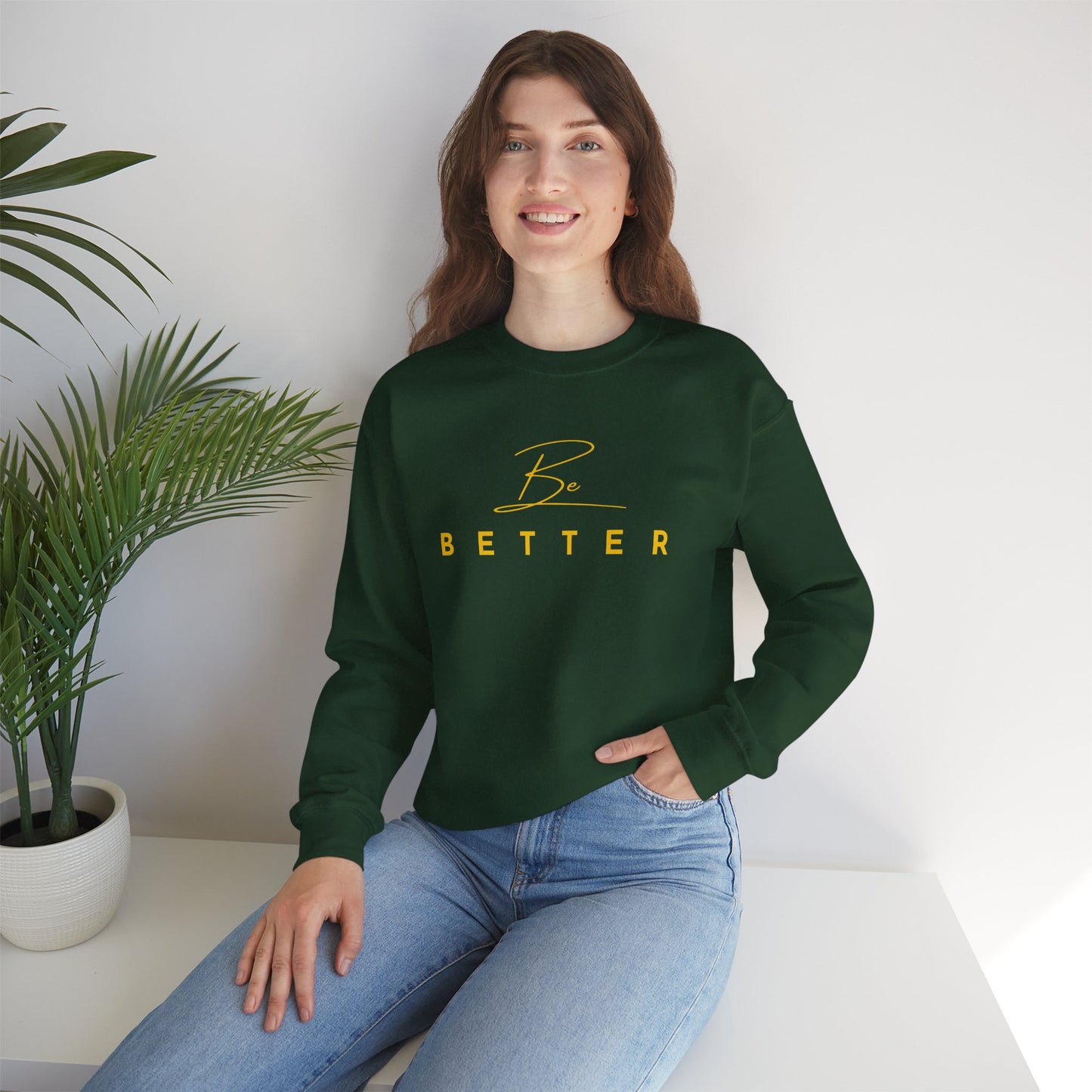 Be Better Sweatshirt - Dark Green