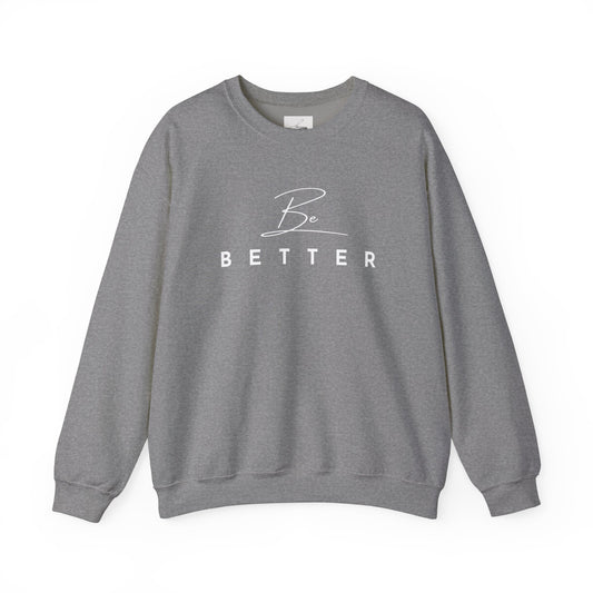 Be Better Sweatshirt - Grey