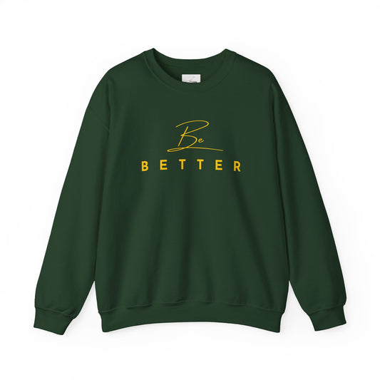 Be Better Sweatshirt - Dark Green