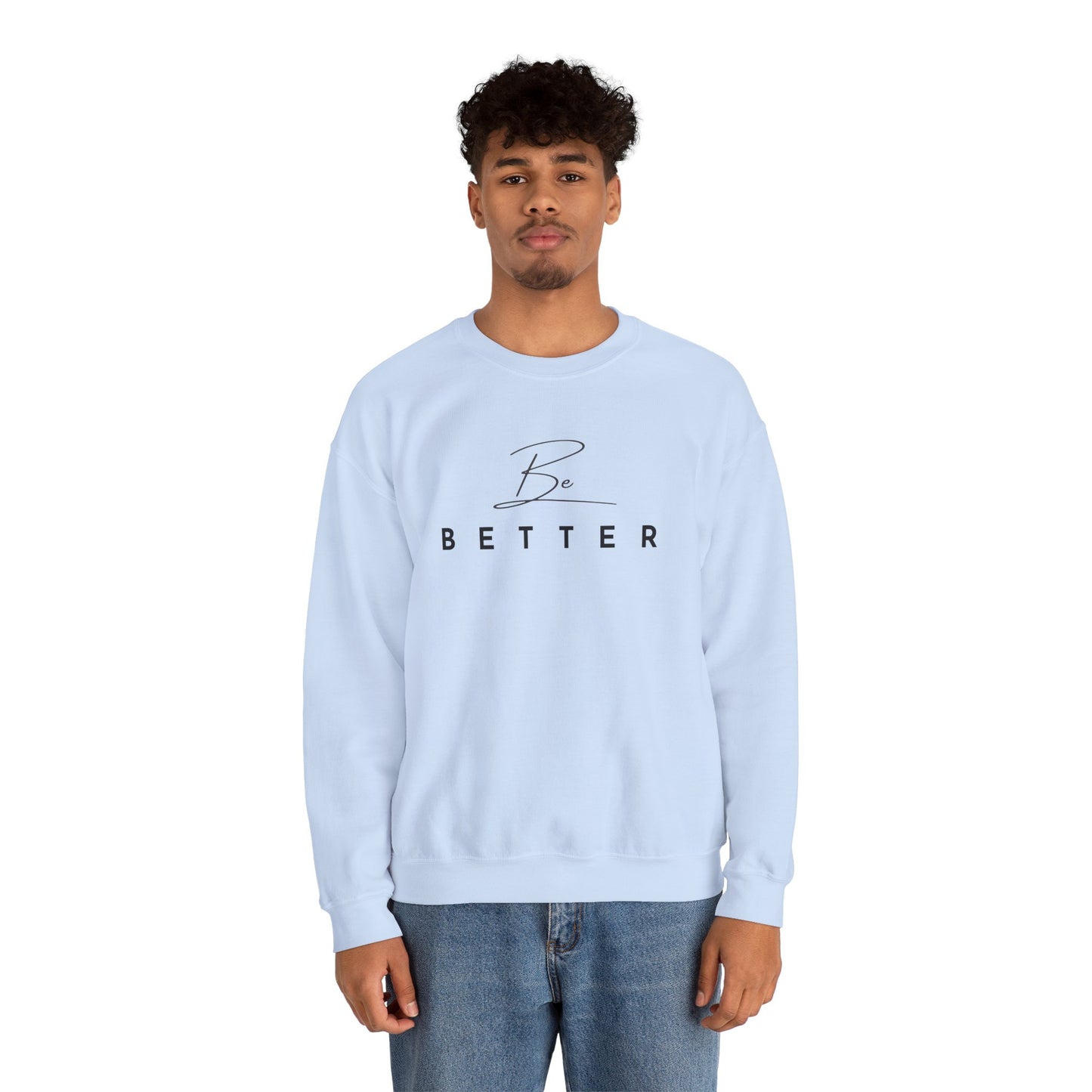 Be Better Sweatshirt - Light Blue